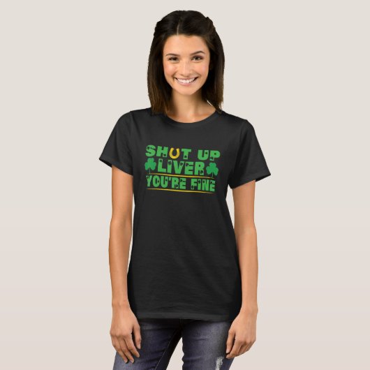 Kop dicht Liver Youu2019re Fine St Patricks Day Dr T-shirt (Voorkant volledig)