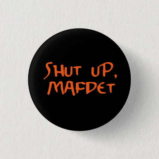 "Kop dicht, maffdet" Ronde Button 3,2 Cm (Voorkant)
