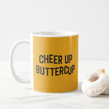 Kop omhoog Buttercup Funny Quote