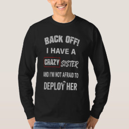 Kop Op Ik Heb Waarschuwing Voor Gekke Zus T-shirt