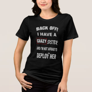 Kop Op Ik Heb Waarschuwing Voor Gekke Zus Tri-Blend Shirt