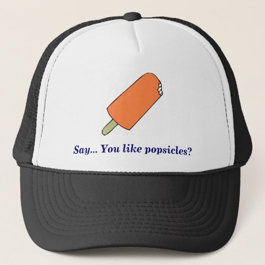 Kop, zeg... Hou je van popsicles? Trucker Pet (Voorkant)