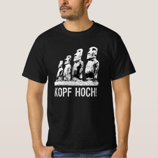 Kopf Hoch! Moai Easter Island Rapa Nui T-shirt