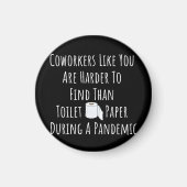 Kopie van collega's zoals u is moeilijker te vinde magneet (Voorkant)