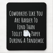 Kopie van collega's zoals u is moeilijker te vinde muismat (Voorkant)