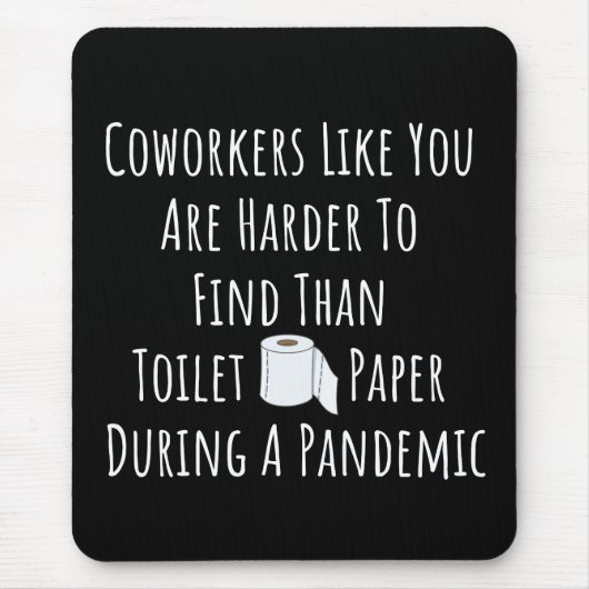 Kopie van collega's zoals u is moeilijker te vinde muismat (Voorkant)