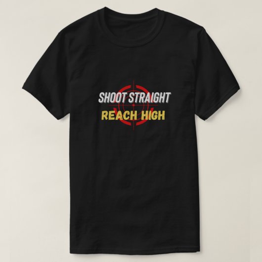 Kopie van Shoot Straight Reach High T-shirt (Design voorkant)