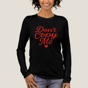 'Kopieer Me Niet' Dames Lange Mouwen T-Shirt