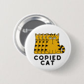 Kopieerd kat Funny Animal Pun Ronde Button 5,7 Cm (Voorkant /achterkant)