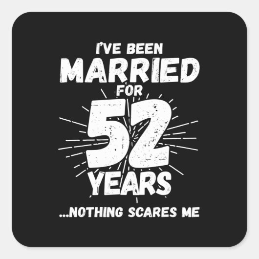 Koppels 52 Jaar Getrouwd Grappig 52e Trouwdag Vierkante Sticker (Voorkant)