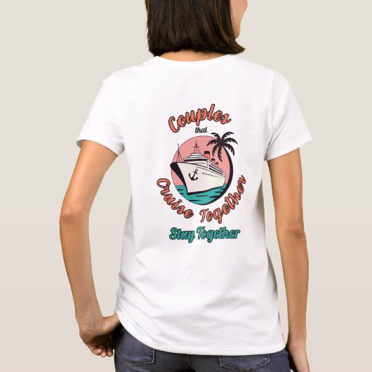 Koppels Die Samen Cruisen Blijven Samen Shirt (Achterkant)