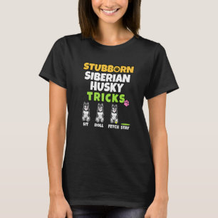 Koppige Siberische Husky Tricks I Hond I Husky T-shirt