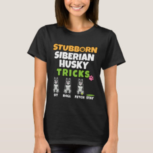 Koppige Siberische Husky Tricks I Hond I Husky T-shirt