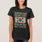 Korean Dad Like a Regular Dad Only Cooler  Dad T-shirt (Voorkant)