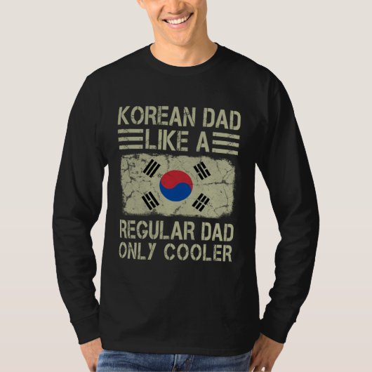 Korean Dad Like a Regular Dad Only Cooler Dad T-shirt (Voorkant)