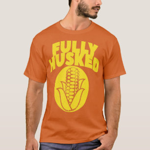  Korn Fully Husked Meme1 T-shirt