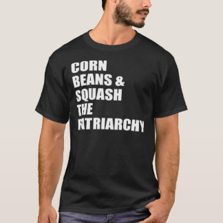 Kornbonen en knijpen de klassieke patriarchie t-shirt