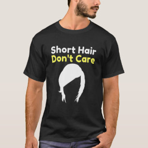 Kort haar, het maakt me niet uit Sarcasme Nieuwigh T-shirt
