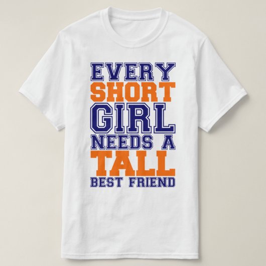Kort meisje heeft een beste vriendin nodig t-shirt (Design voorkant)