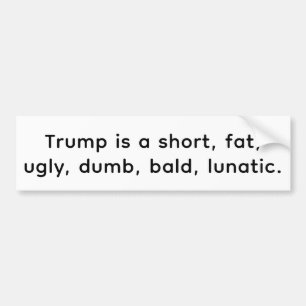 Korte dik lelijke domme kale Trump Hankamer Artjun Bumpersticker
