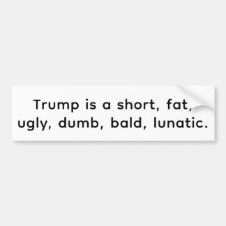 Korte dik lelijke domme kale Trump Hankamer Artjun Bumpersticker