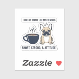 Korte Krachtige Attitude Franse Bulldog Coffee Gra Sticker