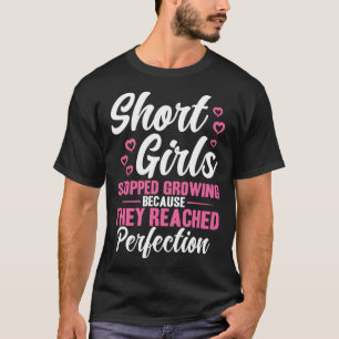 Korte meisjes bereikten perfectie Sarcastische kor T-shirt