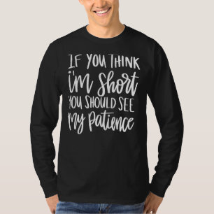 Korte mensen met een jokes voor meisjes Funny Sarc T-shirt