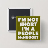 Korte Mensen Nugget Grappige Knop Badge Speld Vierkante Button 5,1 Cm (Voorkant /achterkant)