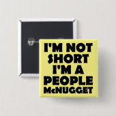 Korte Mensen Nugget Grappige Knop Badge Speld Vierkante Button 5,1 Cm (Voorkant /achterkant)