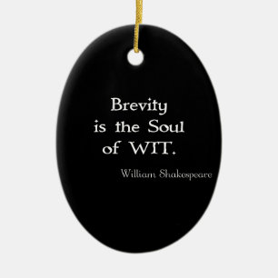 Kortheid is de Ziel van Wit Shakespeare Quote Keramisch Ornament