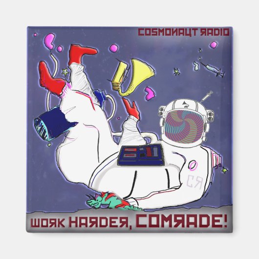 Kosmonaut Radio Magneet Werk Harder kameraad (Voorkant)