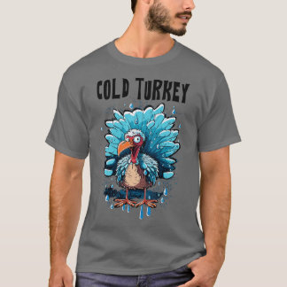 Koud Turkije Grappig Pun Gift Grappig Joke Gift Gr T-shirt