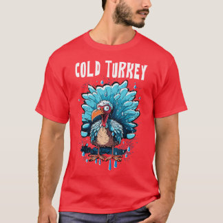 Koud Turkije Grappig Pun Gift Grappig Joke Gift Gr T-shirt