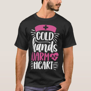 Koude Handen Warm Hart Inspirerend Verpleegster T-shirt
