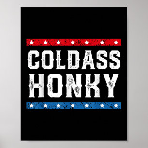 Koude Honky Shirt Koude Honky Funny Sarcastische r Poster