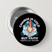 Koude verandering, het vuur van het geloof - Motiv Ronde Button 7,6 Cm (Voorkant /achterkant)