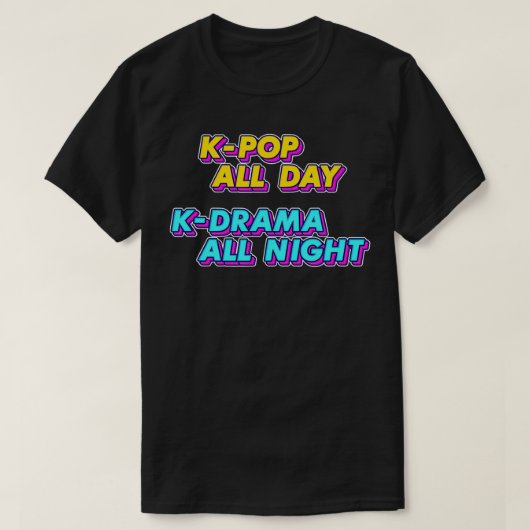 Kpop All Day KDrama All Night, KDrama T-shirt (Design voorkant)