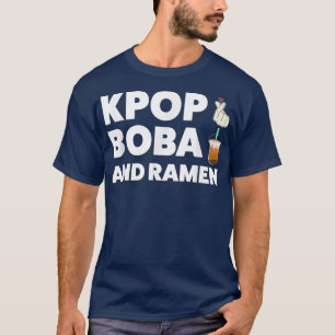 Kpop boba en ramen K-pop girl T-shirt