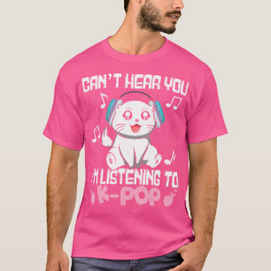 Kpop Kawaii Cat kan je niet horen Ik luister naar  T-shirt
