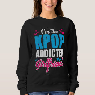 Kpopmode I m the Kpop Addicted Vriendin Trui