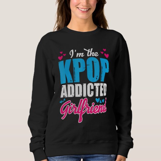 Kpopmode I m the Kpop Addicted Vriendin Trui (Voorkant)