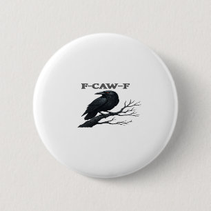 Kraai F-Caw-F Grappige Gotische Maan Vogel Nieuwig Ronde Button 5,7 Cm