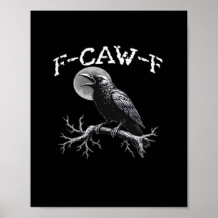 Kraai F-Caw-F Grappige Vogel Cool Uniek Poster