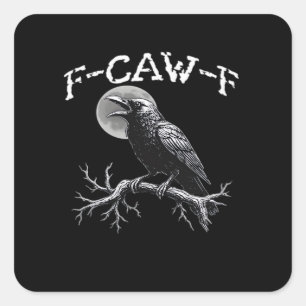 Kraai F-Caw-F Grappige Vogel Cool Uniek Vierkante Sticker