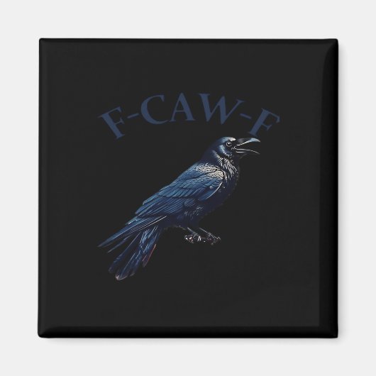 Kraai, F-Caw-F Grappige Vogel Creatieve Casual Magneet (Voorkant)