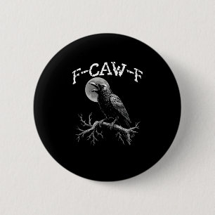 Kraai F-Caw-F Grappige Vogel Kraai Humor Creatieve Ronde Button 5,7 Cm