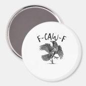 Kraai, F-Caw-F Grappige Vogel Magneet (Voorkant / Achterkant)