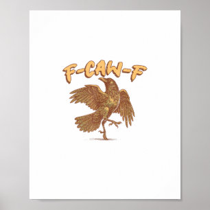Kraai F-Caw-F Grappige Vogel Raaf Meme Poster