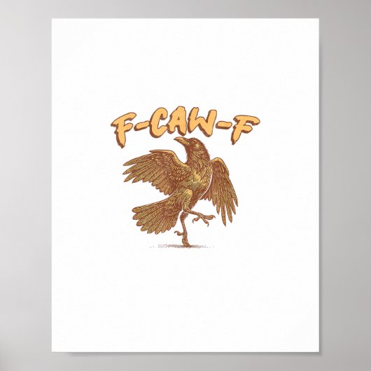 Kraai F-Caw-F Grappige Vogel Raaf Meme Poster (Voorkant)